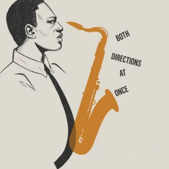 A drawing of a man in profile with a saxophone integrated into his tie; the words "Both Directions at Once" are written beside the saxophone.