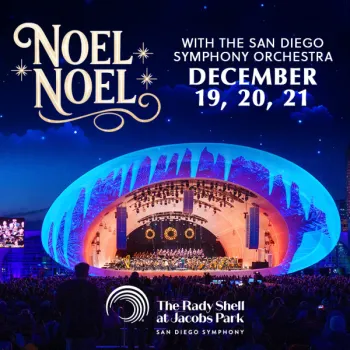 Promotional image for Noel Noel with the San Diego Symphony Orchestra, December 19-21, at The Rady Shell at Jacobs Park, featuring an illuminated outdoor stage at night.