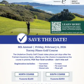 A "Save the Date" flyer for the 8th Annual Undertow Charity Golf Classic on February 6, 2026, at Torrey Pines Golf Course, with details and registration costs for North and South courses.